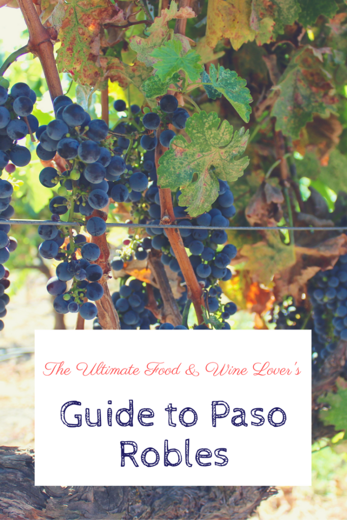 The Ultimate Guide to Paso Robles for Food & Wine Lovers #paso #wine | Wander & Wine