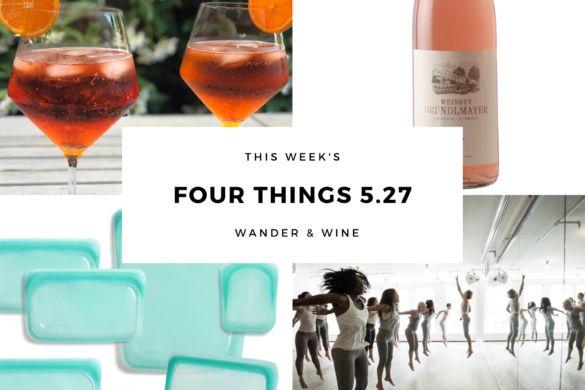 Four Things This Week 5.27.20 | Wander & Wine
